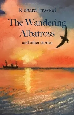 A vándorló albatrosz és más történetek - The Wandering Albatross & other stories