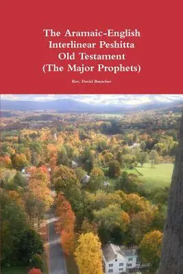 Az arámi-angol interlineáris Peshitta Ószövetség (A főbb próféták) - The Aramaic-English Interlinear Peshitta Old Testament (The Major Prophets)