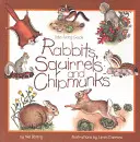 Nyulak, mókusok és mókusok: Útikalauz magunkkal vinni - Rabbits, Squirrels and Chipmunks: Take-Along Guide