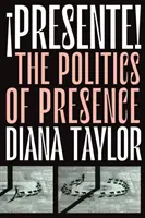 Presente! A jelenlét politikája - Presente!: The Politics of Presence