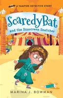 Ijesztő denevér és a naptejrabló - Scaredy Bat and the Sunscreen Snatcher