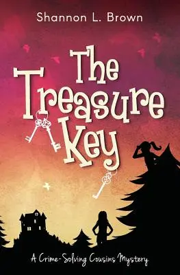 A kincses kulcs: (A bűnügyeket megoldó unokatestvérek rejtélyei 2. könyv) - The Treasure Key: (The Crime-Solving Cousins Mysteries Book 2)