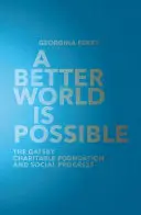 Egy jobb világ lehetséges: A Gatsby Jótékonysági Alapítvány és a társadalmi haladás - A Better World Is Possible: The Gatsby Charitable Foundation and Social Progress