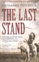 Last Stand - Custer, Sitting Bull és a Little Big Horn-i csata - Last Stand - Custer, Sitting Bull and the Battle of the Little Big Horn