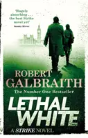 Halálos fehér - Cormoran Strike 4. könyv - Lethal White - Cormoran Strike Book 4