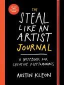 A Steal Like an Artist Journal: Jegyzetfüzet kreatív kleptomániásoknak - The Steal Like an Artist Journal: A Notebook for Creative Kleptomaniacs