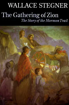 The Gathering of Zion: A mormonok útjának története - The Gathering of Zion: The Story of the Mormon Trail