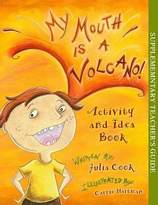 A szám egy vulkán Tevékenység és ötletgyűjtemény - My Mouth Is a Volcano Activity and Idea Book