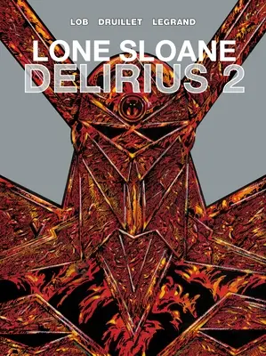 Lone Sloane: Delirius 2. kötet - Lone Sloane: Delirius Vol. 2