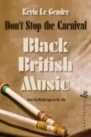 Ne állítsd meg a karnevált: Fekete brit zene - Don't Stop the Carnival: Black British Music