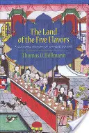 Az öt íz országa: A kínai konyha kultúrtörténete - The Land of the Five Flavors: A Cultural History of Chinese Cuisine