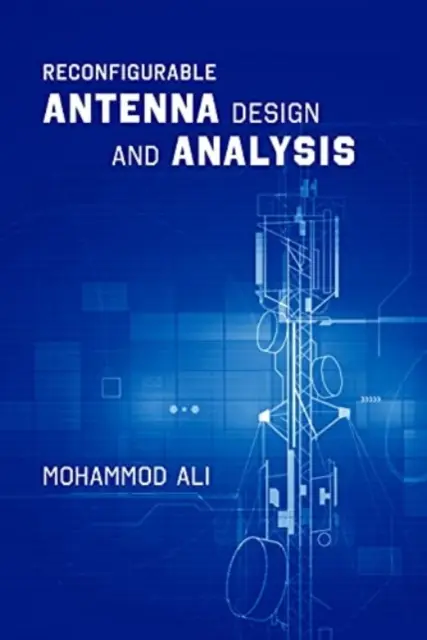 Újrakonfigurálható antennák tervezése és elemzése - Reconfigurable Antenna Design and Analysis