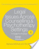 Jogi kérdések a tanácsadás és pszichoterápia színterein: Útmutató a gyakorlat számára - Legal Issues Across Counselling & Psychotherapy Settings: A Guide for Practice