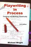 Drámaírás folyamatában - Gondolkodás és színházi munka - Playwriting in Process - Thinking and Working Theatrically