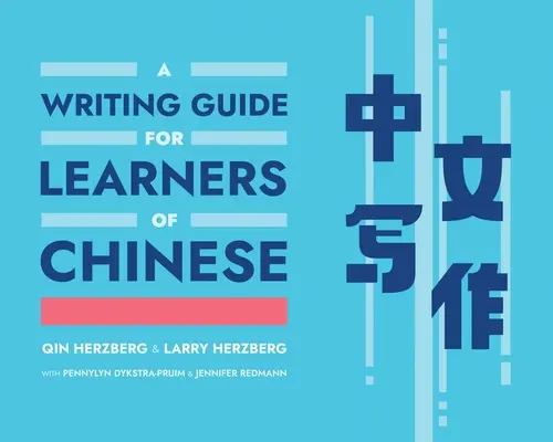 Írásbeli útmutató kínaiul tanulóknak - A Writing Guide for Learners of Chinese