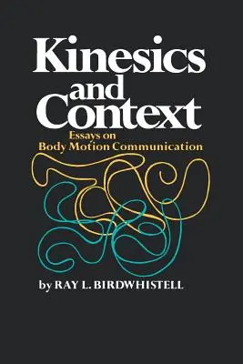 Kineziológia és kontextus: Essays on Body Motion Communication - Kinesics and Context: Essays on Body Motion Communication