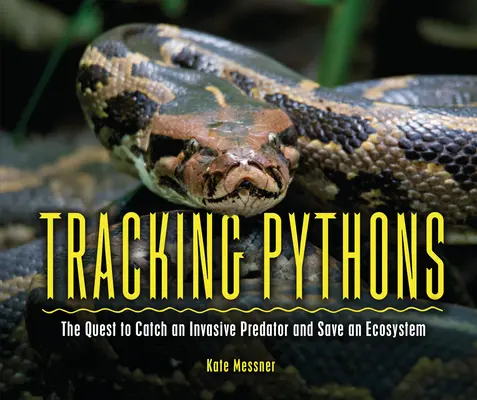 Pitonok nyomkövetése: Egy invazív ragadozó elkapása és az ökoszisztéma megmentése - Tracking Pythons: The Quest to Catch an Invasive Predator and Save an Ecosystem