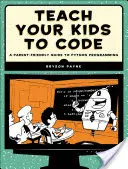 Tanítsa meg a gyerekeket kódolni: A Python programozás szülőbarát útmutatója - Teach Your Kids to Code: A Parent-Friendly Guide to Python Programming