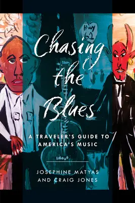 Chasing the Blues: A Traveler's Guide to America's Music (Egy utazó útikalauz Amerika zenéjéhez) - Chasing the Blues: A Traveler's Guide to America's Music