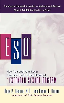 Eso: Hogyan adhatsz te és a szeretőd egymásnak órákig tartó *hosszabb szexuális orgazmust - Eso: How You and Your Lover Can Give Each Other Hours of *extended Sexual Orgasm