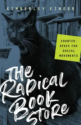 A radikális könyvesbolt: A társadalmi mozgalmak ellentere - The Radical Bookstore: Counterspace for Social Movements