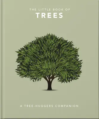 A fák kis könyve: A fák arborétuma - The Little Book of Trees: An Arboretum of Tree Lore