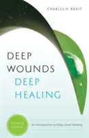 Mély sebek, mély gyógyulás - Deep Wounds, Deep Healing