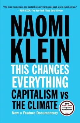 Ez mindent megváltoztat: A kapitalizmus kontra éghajlat - This Changes Everything: Capitalism vs. the Climate