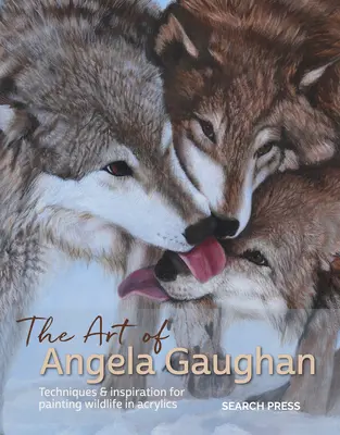 Angela Gaughan művészete: technikák és inspiráció a vadon élő állatok akrillal való festéséhez - The Art of Angela Gaughan: Techniques & Inspiration for Painting Wildlife in Acrylics