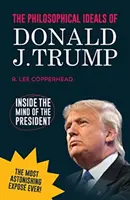 Donald J. Trump filozófiai eszméi - Az elnök elméjének belseje *üres könyv* - Philosophical Ideals of Donald J. Trump - Inside the Mind of the President *blank book*