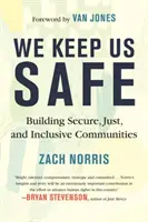 We Keep Us Safe: Biztonságos, igazságos és befogadó közösségek építése - We Keep Us Safe: Building Secure, Just, and Inclusive Communities