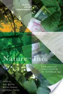 Nature Inc.: Környezetvédelem a neoliberális korszakban - Nature Inc.: Environmental Conservation in the Neoliberal Age