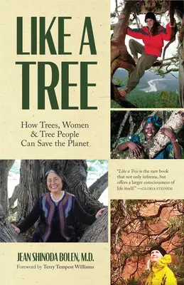 Like a Tree: How Trees, Women, and Tree People Can Save the Planet (Ökofeminizmus, Környezetvédelmi aktivizmus) - Like a Tree: How Trees, Women, and Tree People Can Save the Planet (Ecofeminism, Environmental Activism)