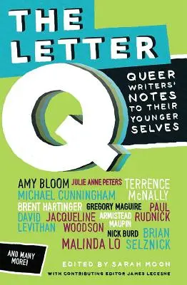 Q levél - Queer írók feljegyzései fiatalabb önmaguknak - Letter Q - Queer Writers' Notes to their Younger Selves