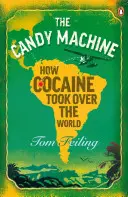 Cukorkagép - Hogyan vette át a világot a kokain - Candy Machine - How Cocaine Took Over the World