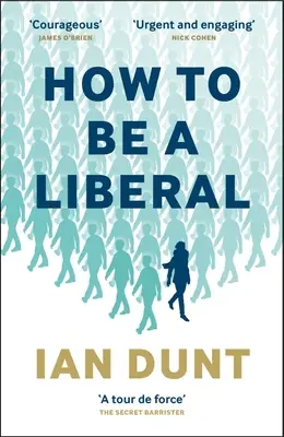 Hogyan legyek liberális: A szabadság története és a túlélésért folytatott küzdelem - How to Be a Liberal: The Story of Freedom and the Fight for Its Survival