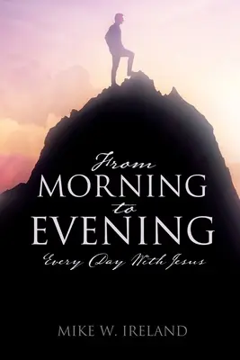 Reggeltől estig: Minden nap Jézussal - From Morning to Evening: Every Day With Jesus