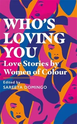 Ki szeret téged? Love Stories by Women of Colour - Who's Loving You: Love Stories by Women of Colour