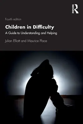 Nehéz helyzetben lévő gyermekek: A Guide to Understanding and Helping - Children in Difficulty: A Guide to Understanding and Helping