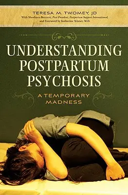 A szülés utáni pszichózis megértése: Az átmeneti őrület - Understanding Postpartum Psychosis: A Temporary Madness