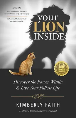 A belső oroszlánod: Fedezd fel a benned rejlő erőt, és éld a legteljesebb életedet - Your Lion Inside: Discover the Power Within and Live Your Fullest Life