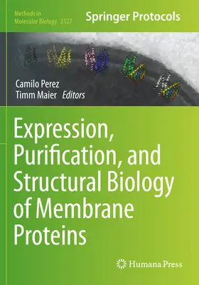 Membránfehérjék expressziója, tisztítása és szerkezetbiológiája - Expression, Purification, and Structural Biology of Membrane Proteins