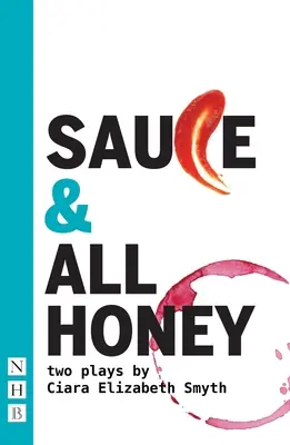 Szósz és minden méz: Two Plays - Sauce and All Honey: Two Plays