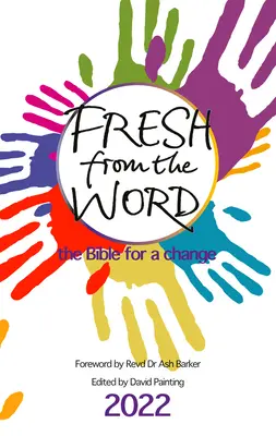 Frissen az Igéből 2022: A Biblia a változatosság kedvéért - Fresh from the Word 2022: The Bible for a Change