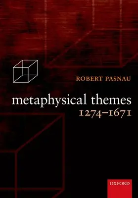 Metafizikai témák 1274-1671 - Metaphysical Themes 1274-1671