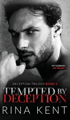 A megtévesztés kísértése: A Dark Marriage Mafia Romance - Tempted by Deception: A Dark Marriage Mafia Romance