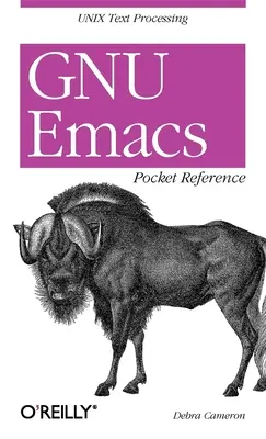 GNU Emacs Pocket Reference: Unix szövegfeldolgozás - GNU Emacs Pocket Reference: Unix Text Processing