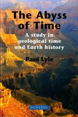 Az idő szakadékai: Tanulmány a geológiai időről és a földtörténetről - The Abyss of Time: A Study in Geological Time and Earth History