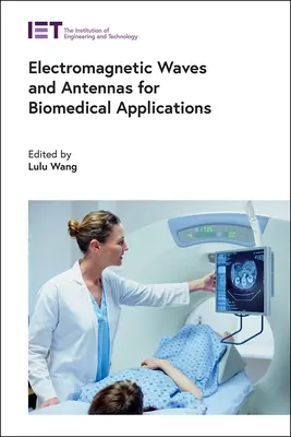 Elektromágneses hullámok és antennák orvosbiológiai alkalmazásokhoz - Electromagnetic Waves and Antennas for Biomedical Applications