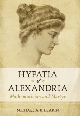 Alexandriai Hypatia: Matematikus és mártír - Hypatia of Alexandria: Mathematician and Martyr